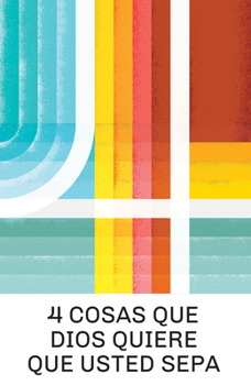 Paperback 4 Things God Wants You to Know (Spanish 25-Pack) [Spanish] Book