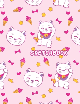 SKETCHBOOK: Cute Blank Notebook for Sketching and Picture Space with Kawaii Maneki Neko Japanese Lucky Cat, Pink Hearts and Ice Creams, Unlined Paper ... and Doodling, Perfect for Creative Kids