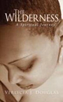 Paperback The Wilderness: A Spiritual Journey Book