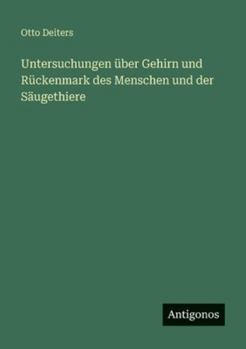 Paperback Untersuchungen über Gehirn und Rückenmark des Menschen und der Säugethiere [German] Book