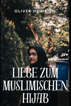 Paperback Liebe Zum Muslimischen Hijab [German] Book