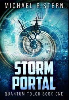 Storm Portal: Premium Hardcover Edition - Book #1 of the Quantum Touch