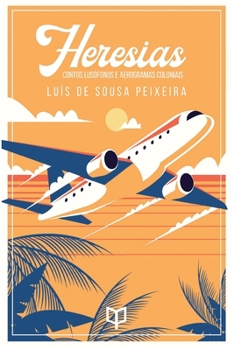 Paperback Heresias: Contos Lusófonos e Aerogramas Coloniais [Portuguese] Book