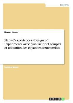 Paperback Plans d'expériences - Design of Experiments. Avec plan factoriel complet et utilisation des équations structurelles [French] Book