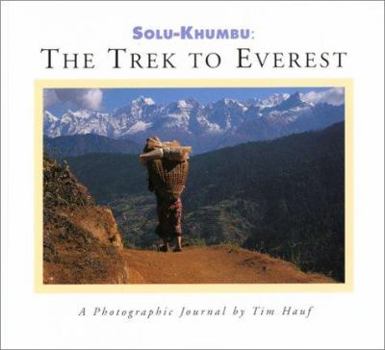 Paperback Solu-Khumbu: The Trek to Everest-A Photographic Journal by Tim Hauf Book