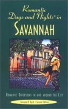 Paperback Romantic Days and Nights in Savannah, 2nd: Romantic Diversions in and Around the City Book