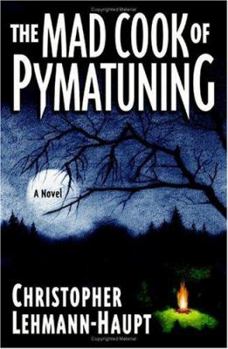 Hardcover The Mad Cook of Pymatuning: A Novel Book