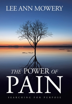 Hardcover The Power Of Pain: Searching for Purpose Book