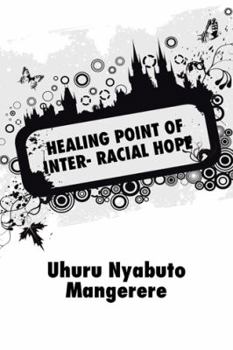 Paperback Healing Point of Inter- Racial Hope Book