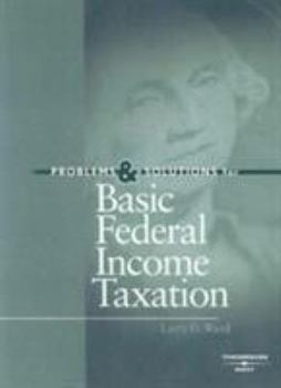 Paperback Ward's Problems and Solutions for Basic Federal Income Taxation Book