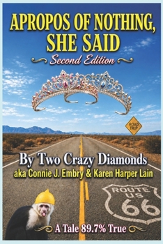 Paperback Apropos of Nothing, She Said (Second Edition): By Two Crazy Diamonds Book