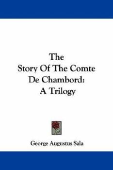 The Story of the Comte de Chambord, a Trilogy