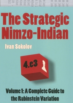 Paperback The Strategic Nimzo-Indian, Volume 1: A Complete Guide to the Rubinstein Variation Book