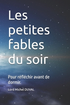 Paperback Les petites fables du soir: Pour réfléchir avant de dormir. [French] Book