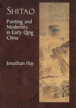 Hardcover Shitao: Painting and Modernity in Early Qing China Book