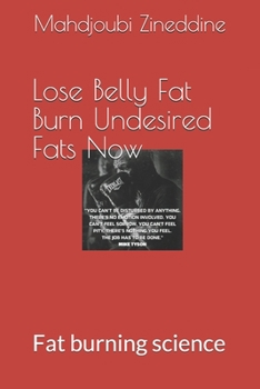 Paperback Lose Belly Fat Burn Undesired Fats Now: Fat burning science Book