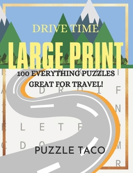 Paperback Drive Time Large Print: 100 Everything Puzzles Great for Travel [Large Print] Book