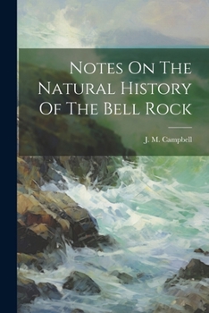 Paperback Notes On The Natural History Of The Bell Rock Book