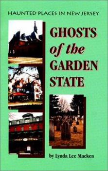 Paperback Ghosts of the Garden State: Haunted Places in New Jersey Book