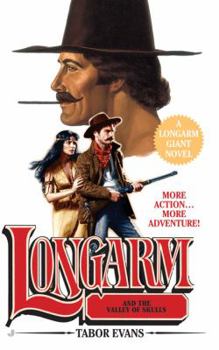 Longarm Giant 27: Longarm and the Valley of Skulls - Book #27 of the Longarm Giant