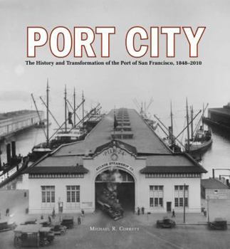 Hardcover Port City: The History and Transformation of the Port of San Francisco 1848-2010 Book