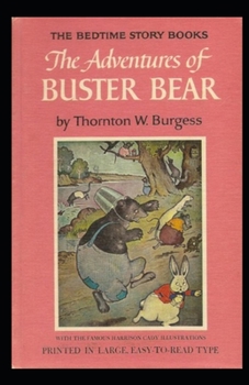 The Adventures of Buster Bear (Annotated & Illustrated)