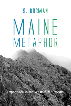 Paperback Maine Metaphor: Experience in the Western Mountains Book