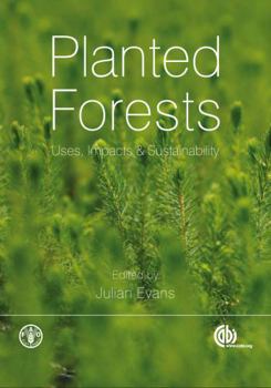 Hardcover Planted Forests: Uses, Impacts and Sustainability Book