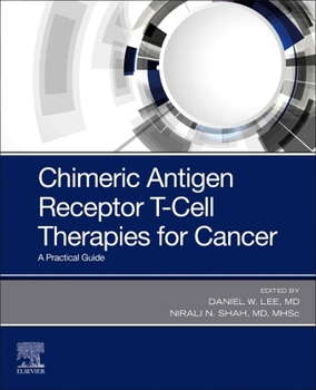 Paperback Chimeric Antigen Receptor T-Cell Therapies for Cancer: A Practical Guide Book