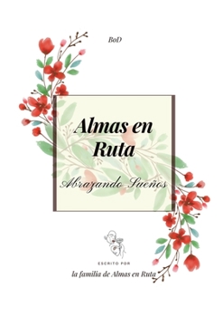 Paperback Almas en Ruta: Abrazando sueños [Spanish] Book