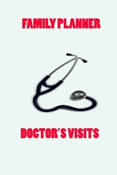 Paperback Family Planner Doctor's Visits: Planner Help a Family for Organisation of Doctor's Visits. Book