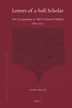 Hardcover Letters of a Sufi Scholar: The Correspondence of `Abd Al-Ghan&#299; Al-N&#257;bulus&#299; (1641-1731) [Arabic] Book