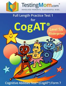 Perfect Paperback TestingMom.com Kindergarten Full Length Practice Test for CogAT Cognitive Ability Test for 3-6 Year Olds - Learning Resources to Help Gifted and Talented Children Book