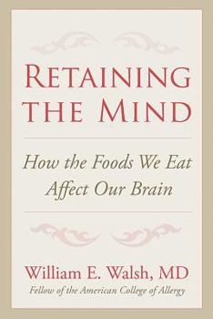 Paperback Retaining the Mind: How the Foods We Eat Affect Our Brain Book