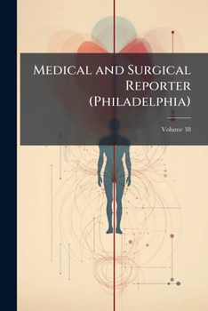 Paperback Medical and Surgical Reporter (Philadelphia); Volume 38 Book