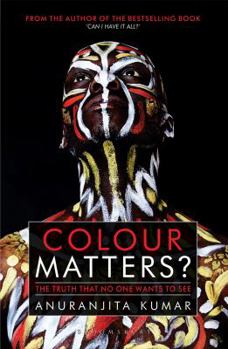 Paperback Bloomsbury India Colour Matters : The Truth That No One Wants to See Book