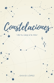 Paperback Constelaciones: de tu casa a la mía [Spanish] Book
