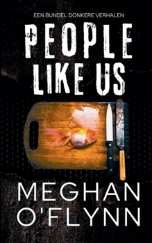 People Like Us: Een Bundel Donkere Verhalen