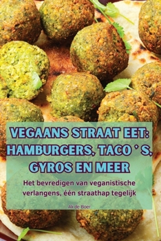 Vegaans Straat Eet: Hamburgers, Taco ' S, Gyros En Meer (Dutch Edition)