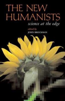 Hardcover The New Humanists: Science at the Edge Book