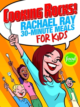 Spiral-bound Cooking Rocks!: Rachael Ray 30-Minute Meals for Kids Book