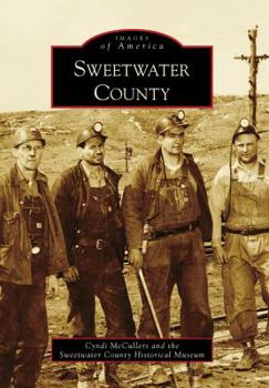 Sweetwater County - Book  of the Images of America: Wyoming