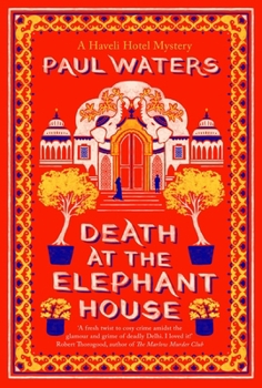 Death at the Elephant House: Crime fiction's most unlikely investigative duo take on one of Delhi's richest families