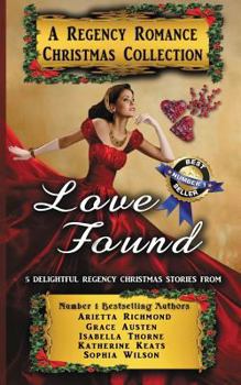 Paperback Love Found: A Regency Romance Christmas Collection: 5 Delightful Regency Christmas Stories Book