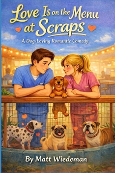 Paperback Love Is on the Menu at Scraps: A Dog-Loving Romantic Comedy Book