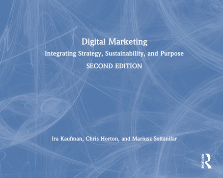 Hardcover Digital Marketing: Integrating Strategy, Sustainability, and Purpose Book