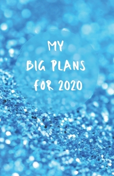 Paperback My Big Plans For 2020 - A5 Notebook/Journal/Diary - Fab Girl/Women's Gift - Birthday/Party Bag Filler - 100 lined pages (pale blue glitter cover) Book