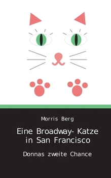 Paperback Eine Broadway-Katze in San Francisco: Donnas zweite Chance [German] Book