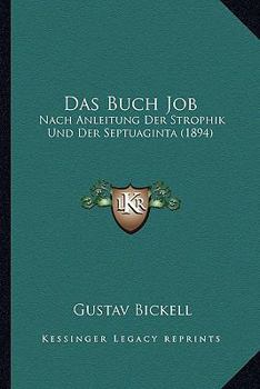 Paperback Das Buch Job: Nach Anleitung Der Strophik Und Der Septuaginta (1894) [German] Book