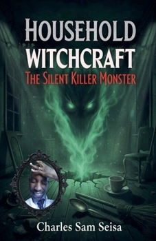 Paperback Household Witchcraft-The Silent Killer Monster Book